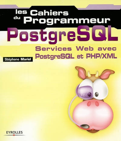PostgreSQL : services web professionnels avec PostgreSQL et PHP-XML