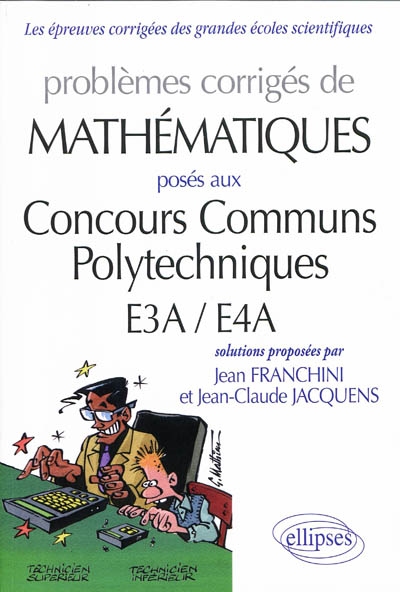 Problèmes de mathématiques posés aux Concours Communs Polytechniques, E3A-E4A