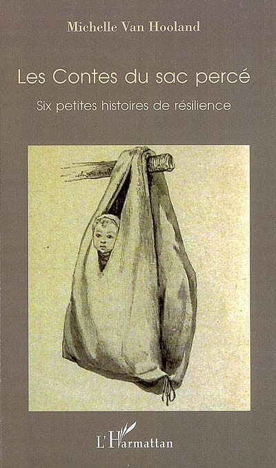 Les contes du sac percé : six petites histoires de résilience
