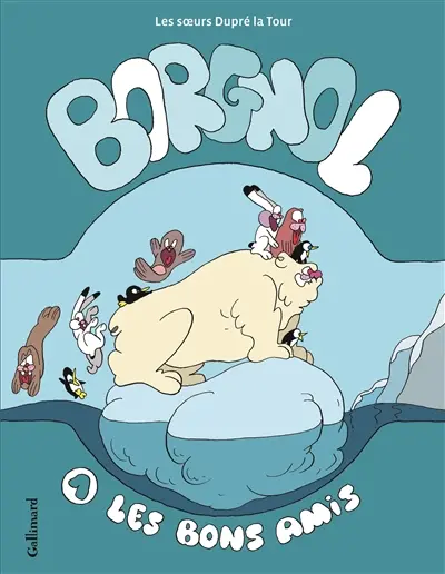 Borgnol. Vol. 1. Les bons amis