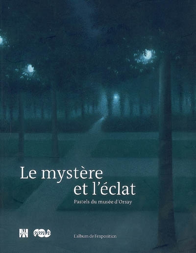 Le mystère et l'éclat : pastels du Musée d'Orsay : l'album de l'exposition