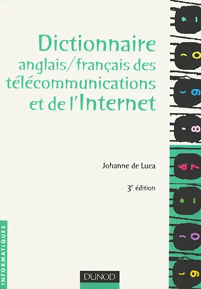Dictionnaire anglais-français des télécommunications et de l'Internet
