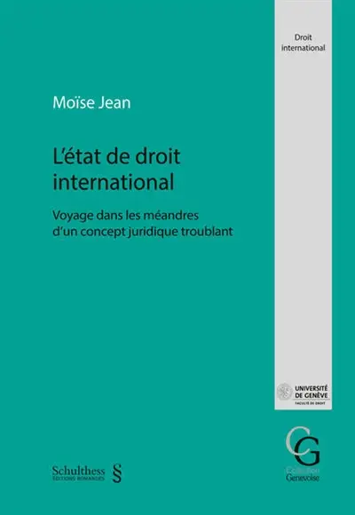 L'état de droit international : voyage dans les méandres d'un concept juridique troublant