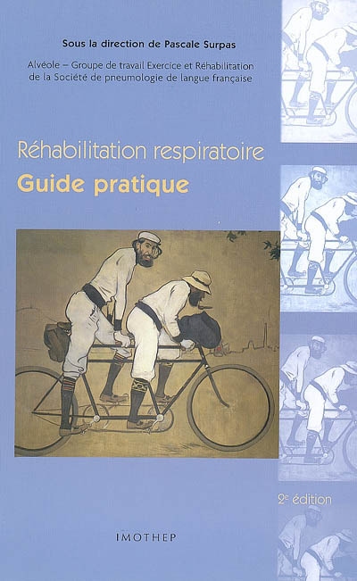 La réhabilitation respiratoire : guide pratique