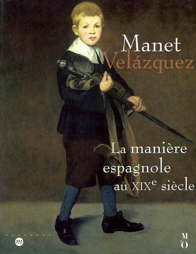 Manet-Vélasquez : la manière espagnole au XIXe siècle : exposition, Paris, Musée d'Orsay, 16 septembre 2002-5 janvier 2003 ; New York, The Metropolitan Museum of Art, 24 février - 8 juin 2003