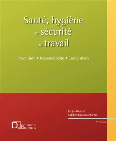 Santé, hygiène et sécurité au travail : prévention, responsabilité, contentieux
