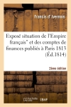 Exposé situation de l'Empire français" et comptes de finances publiés à Paris 1813 (2e éd.)