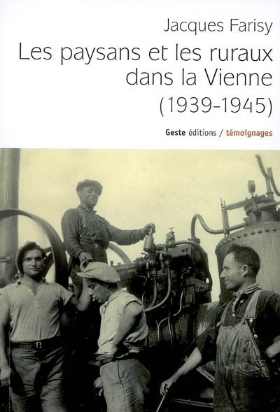 Les paysans et la vie des ruraux dans la Vienne, 1939-1945