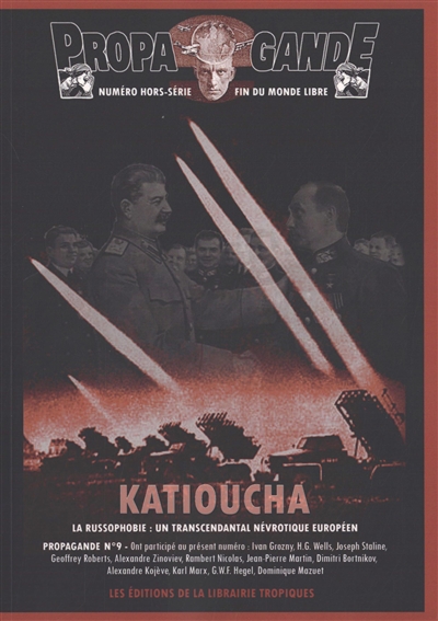 Nouvelle revue de propagande, n° 9. Katioucha : la russophobie : un transcendantal névrotique européen