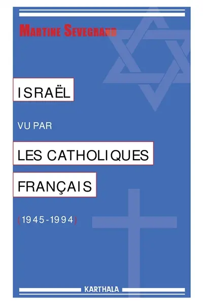 Israël, vu par les catholiques français (1945-1994)