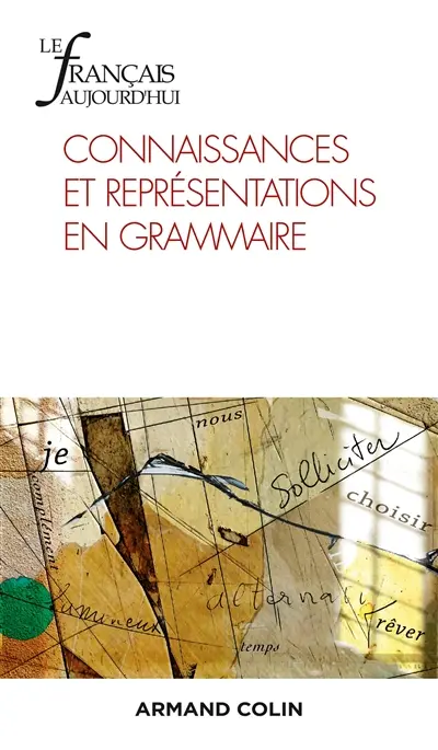 Français aujourd'hui (Le), n° 211. Connaissances et représentations en grammaire