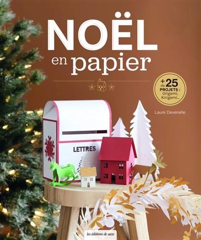 Noël en papier : + de 25 projets : origami, kirigami... | Devenelle, Laure. Auteur