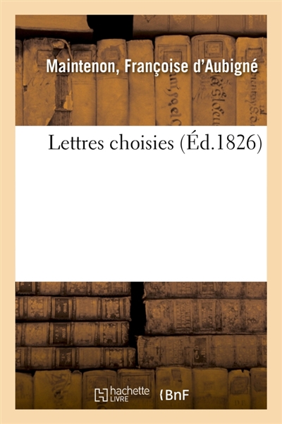 Lettres choisies : précédées de réflexions et accompagnées de notes historiques