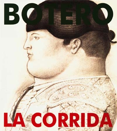 Botero, la corrida : un réalisme énigmatique