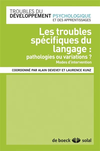 Les troubles spécifiques du langage : pathologies ou variations ? : modes d'intervention