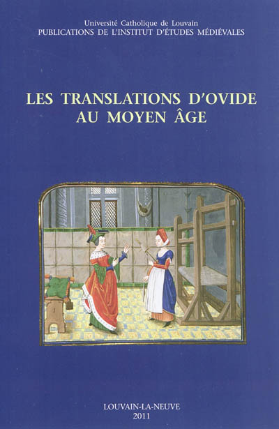 Les translations d'Ovide au Moyen Age : actes de la journée d'études internationale à la Bibliothèque royale de Belgique le 4 décembre 2008