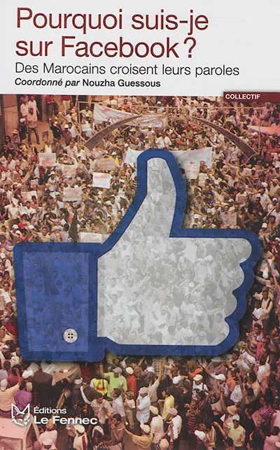 Pourquoi suis-je sur Facebook ? : des Marocains croisent leurs paroles