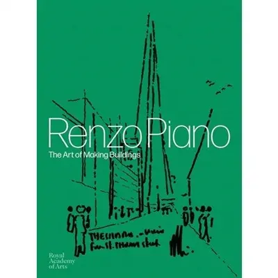 Renzo Piano The Art of Making Building