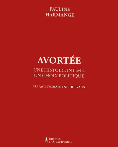 Avortée : Une histoire intime, un choix politique