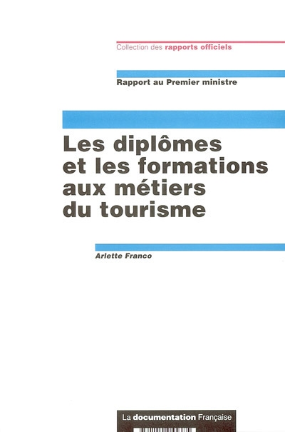 Les diplômes et les formations aux métiers du tourisme : rapport au Premier ministre