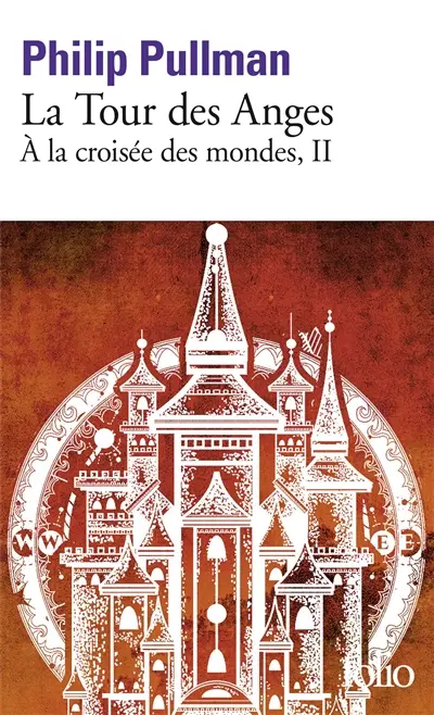 A la croisée des mondes. Vol. 2. La tour des anges