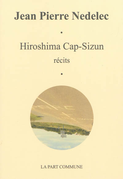 Hiroshima Cap Sizun : et autre récits