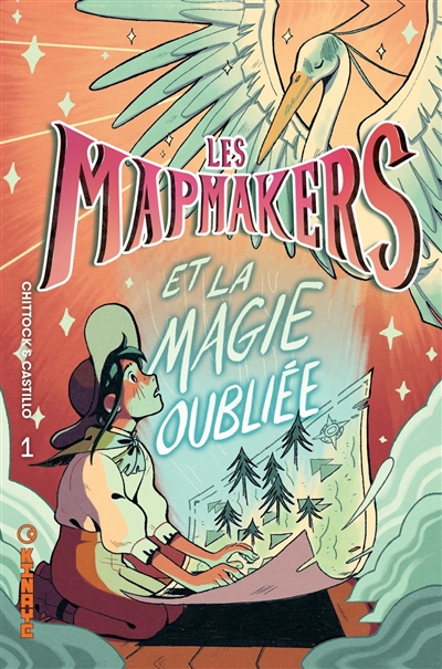 Les Mapmakers. Vol. 1. Les Mapmakers et la magie oubliée