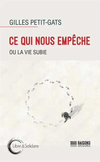 Ce qui nous empêche ou La vie subie