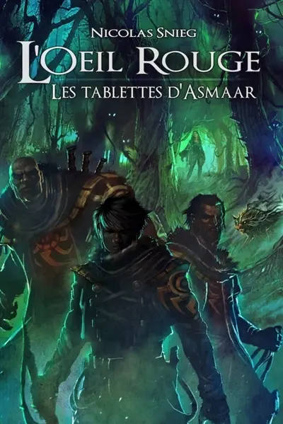 L'Oeil Rouge : Les tablettes d'Asmaar