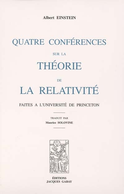 Quatre conférences sur la théorie de la relativité : faites à l'Université de Princeton