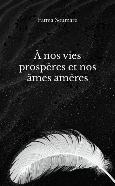 A nos vies prospères et nos âmes amères