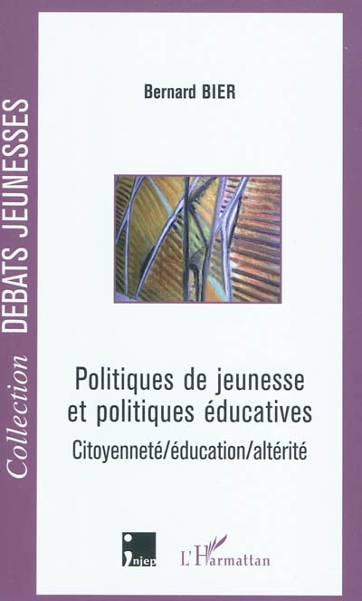 Politiques de jeunesse et politiques éducatives : citoyenneté, éducation, altérité