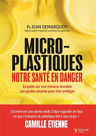 Micro-plastiques : notre santé en danger : enquête sur une menace invisible, les gestes simples pour s'en protéger Micro-plastiques : notre santé en danger : enquête sur une menace invisible, les gestes simples pour s'en protéger