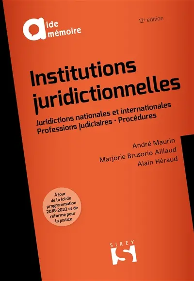 Institutions juridictionnelles : juridictions nationales et internationales, professions judiciaires, procédures