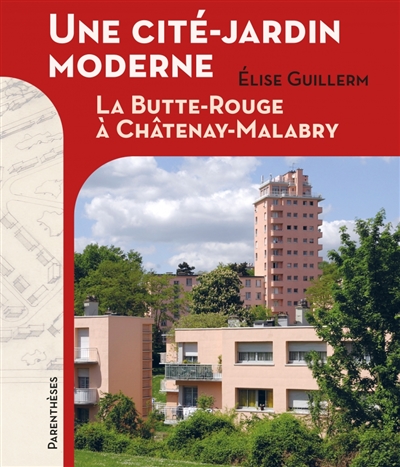 Une cité-jardin moderne : la Butte-Rouge à Châtenay-Malabry