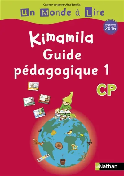 Kimamila CP : guide pédagogique : programme 2016. Vol. 1