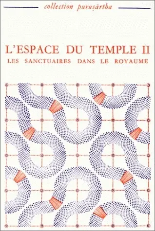 L'Espace du temple. Vol. 2. Les Sanctuaires dans le royaume