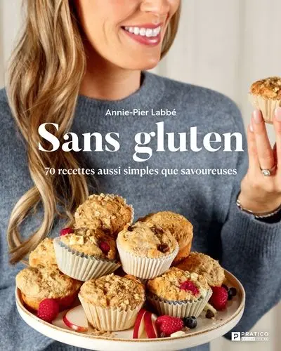 Sans gluten : 70 recettes aussi simples que savoureuses