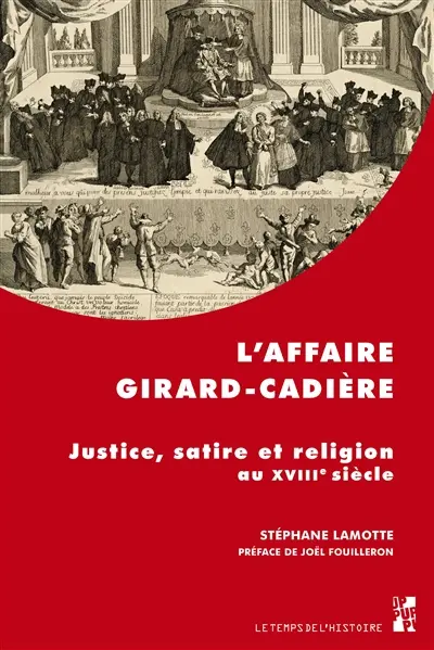 L'affaire Girard-Cadière : justice, satire et religion au XVIIIe siècle