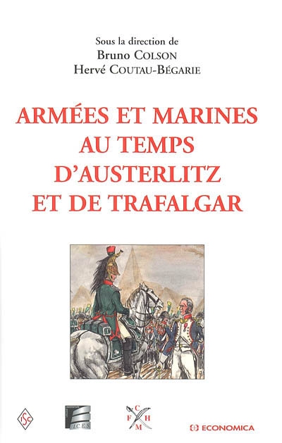 Armées et marines au temps d'Austerlitz et de Trafalgar