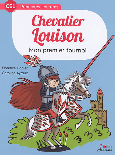 Chevalier Louison. Vol. 1. Mon premier tournoi