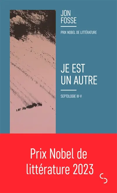 Septologie. Vol. 3-5. Je est un autre