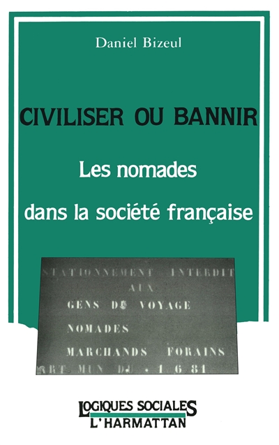Civiliser ou bannir : les nomades dans la société française