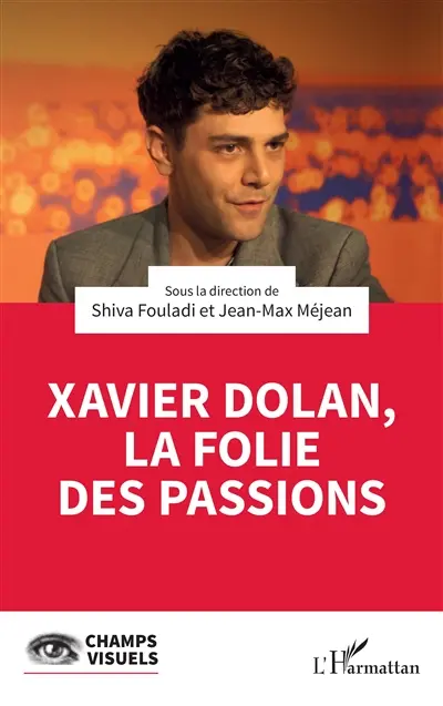 Xavier Dolan, la folie des passions