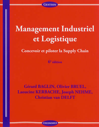 Management industriel et logistique : concevoir et piloter la supply chain