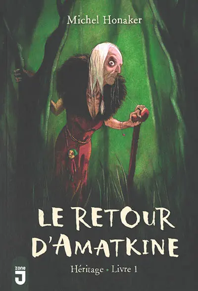 Héritage : la sorcière de midi. Vol. 1. Le retour d'Amatkine