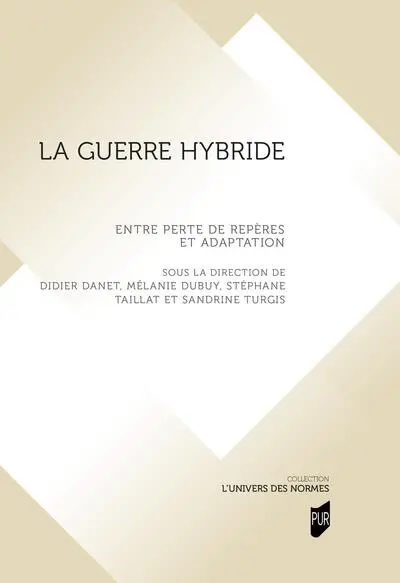 La guerre hybride : entre perte de repères et adaptation