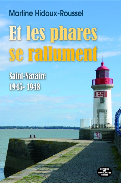Et les phares se rallument : Saint-Nazaire, 1945-1948