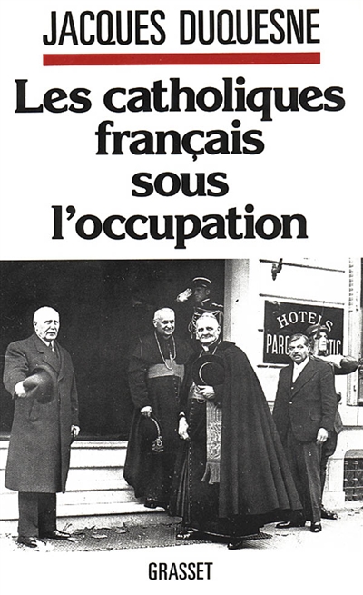 Les Catholiques français sous l'Occupation