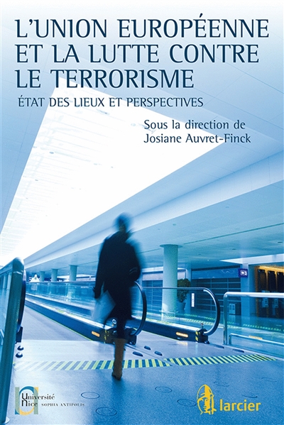 L'Union européenne et la lutte contre le terrorisme : état des lieux et perspectives